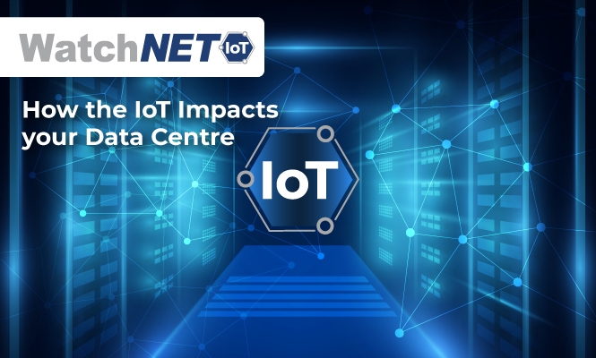 How the IoT Impacts your Data Centre