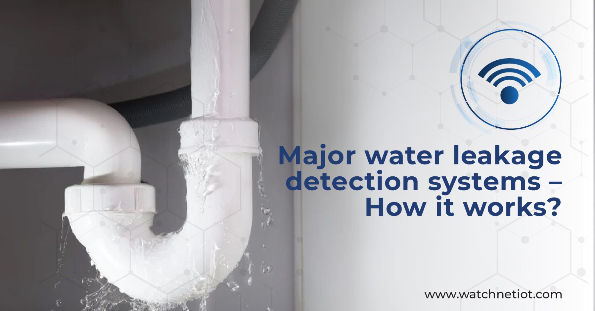 Major Water Leakage Detection Systems – How It Works? - WatchNet IoT