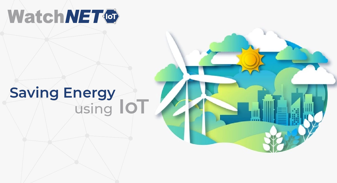 Energy Saving Using IoT Simple Techniques | Watchnet IoT